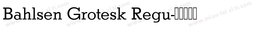 Bahlsen Grotesk Regu字体转换